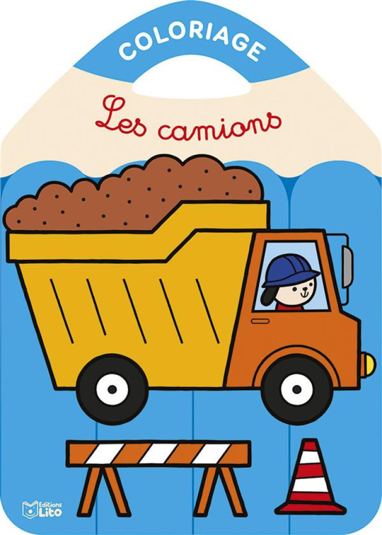 COLORIAGE LES CAMIONS - XXX - LITO