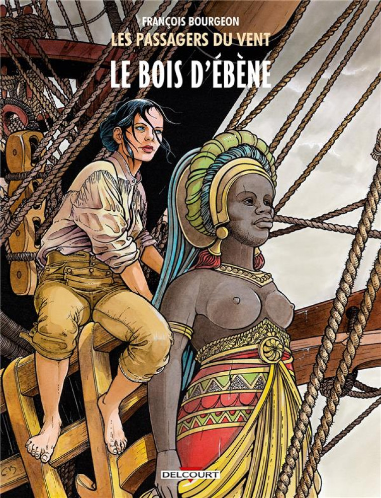 LES PASSAGERS DU VENT T.5 : LE BOIS D'EBENE - BOURGEON FRANCOIS - Delcourt