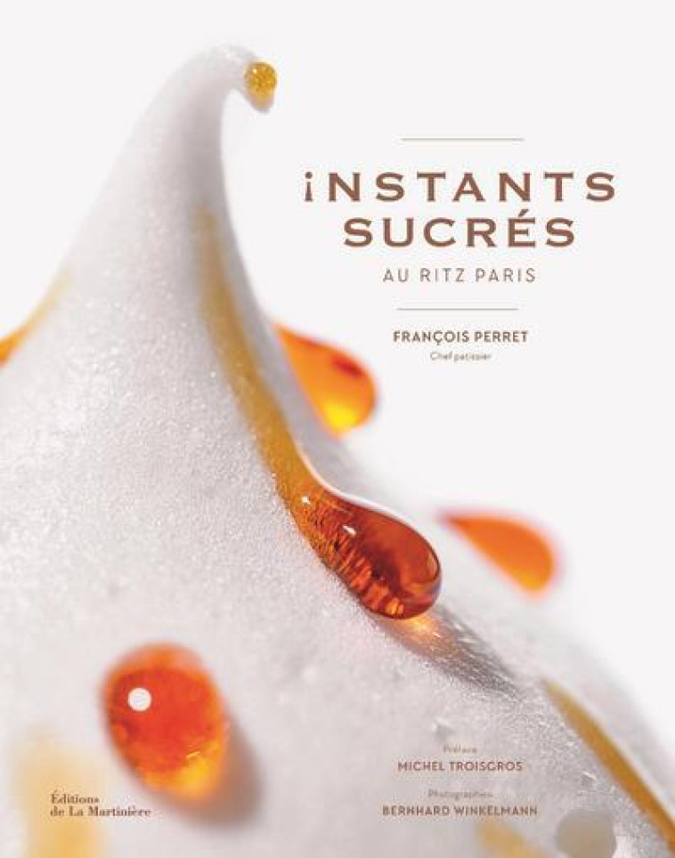 INSTANTS SUCRES AU RITZ PARIS - PERRET FRANCOIS - MARTINIERE BL