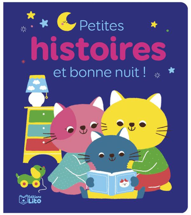 MES PETITES HISTOIRES DU SOIR : PETITES HISTOIRES ET BONNE NUIT ! - XXX - LITO