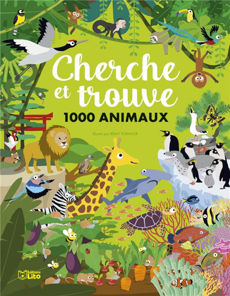 CHERCHE ET TROUVE 1000 ANIMAUX - XXX - LITO