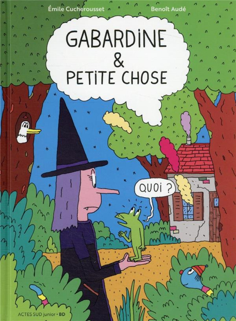 GABARDINE ET PETITE CHOSE - CUCHEROUSSET/AUDE - ACTES SUD