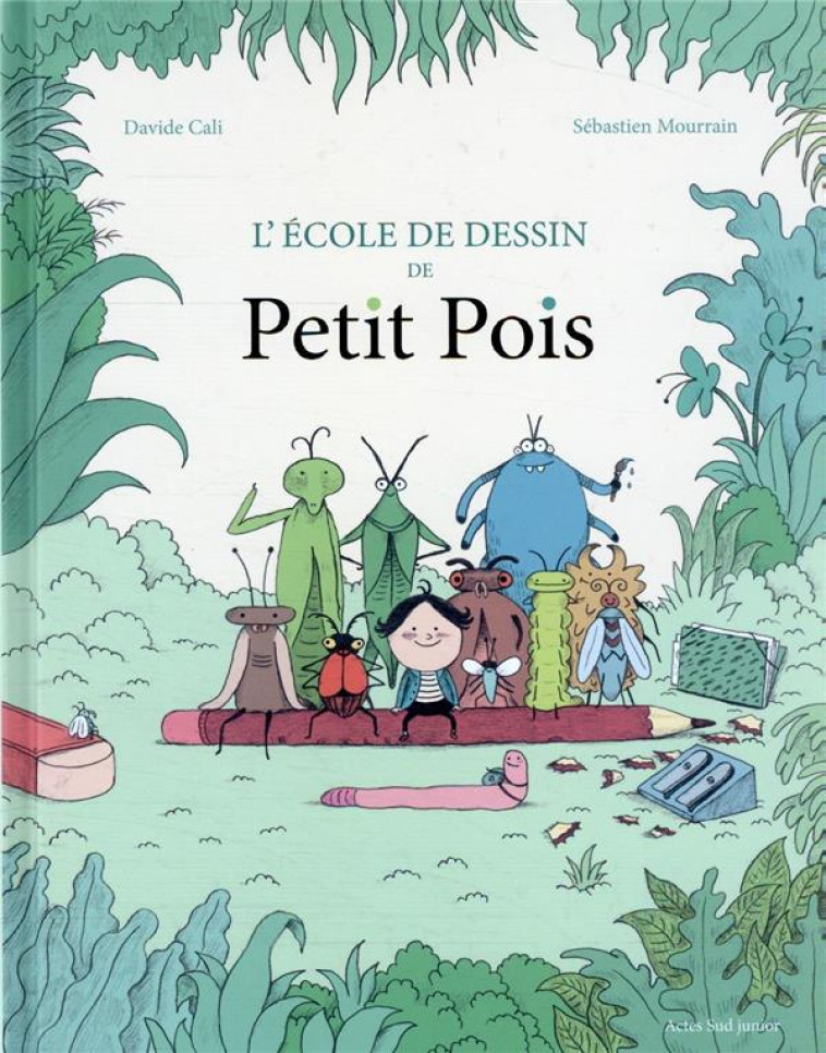 L'ECOLE DE DESSIN DE PETIT POIS - CALI/MOURRAIN - ACTES SUD