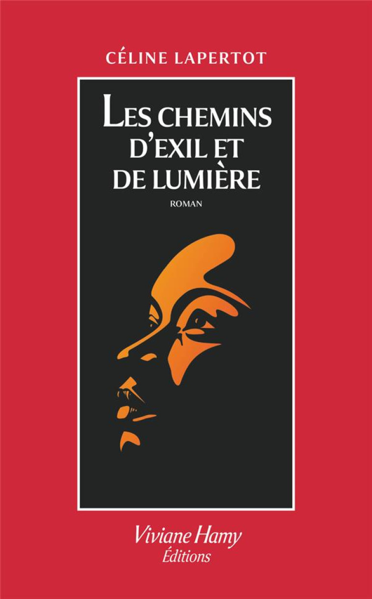 LES CHEMINS D'EXIL ET DE LUMIERE - LAPERTOT CELINE - VIVIANE HAMY