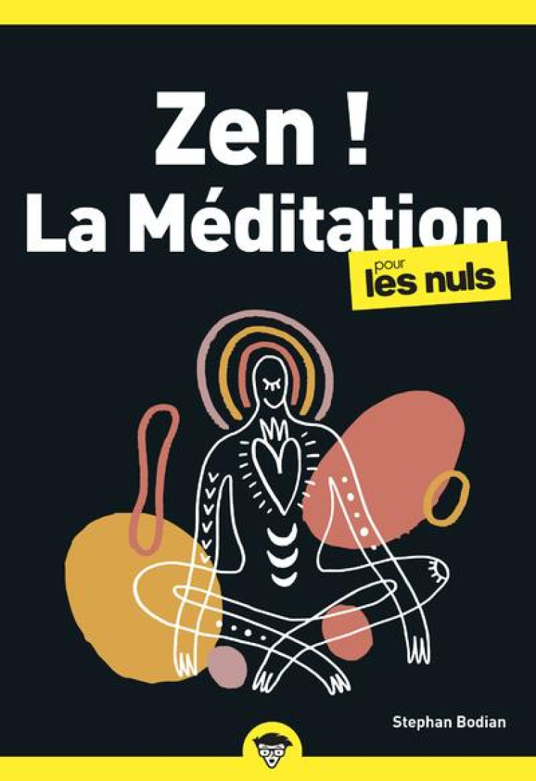 ZEN ! LA MEDITATION POUR LES NULS (2E EDITION) - BODIAN STEPHAN - FIRST