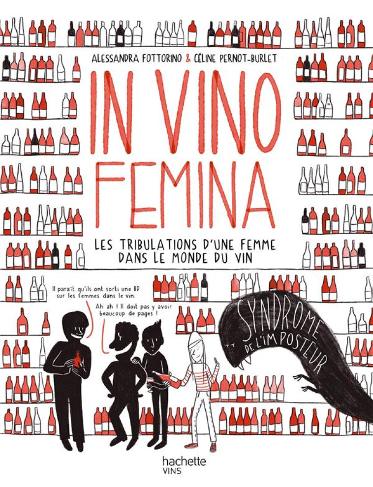 IN VINO FEMINA : LES TRIBULATIONS D'UNE FEMME DANS LE MONDE DU VIN - FOTTORINO - HACHETTE