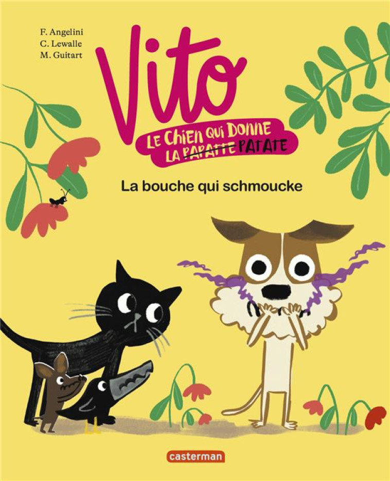 VITO, LE CHIEN QUI DONNE LA PATATE : LA BOUCHE QUI SCHMOUCKE - ANGELINI/LEWALLE - CASTERMAN