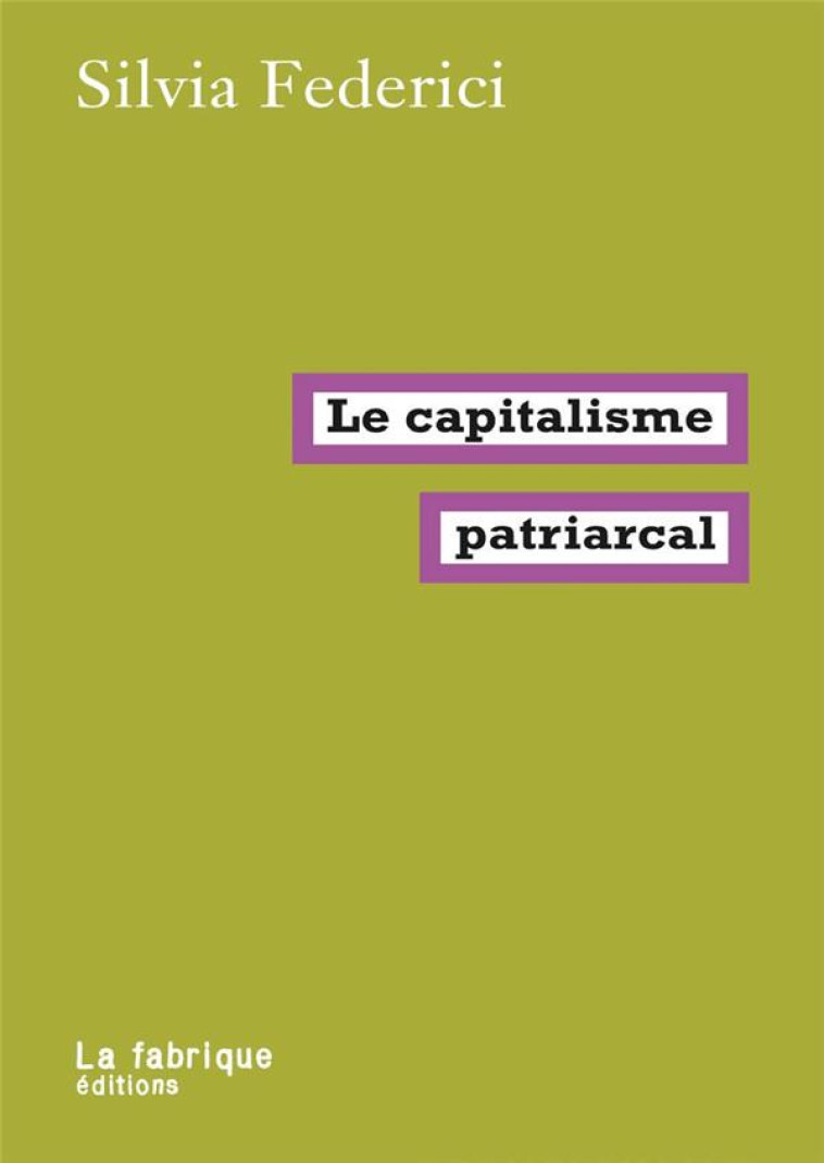 LE CAPITALISME PATRIARCAL - FEDERICI SILVIA - FABRIQUE