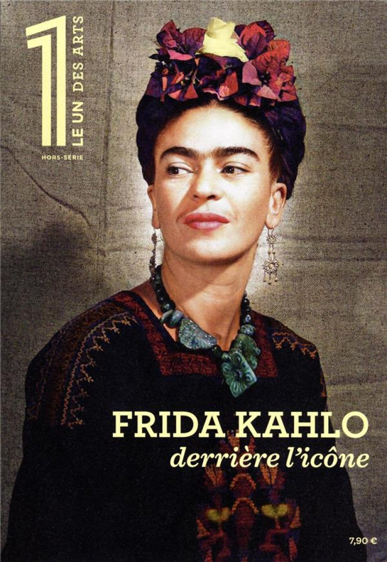 LE 1 HORS-SERIE XL - FRIDA KAHLO, DERRIERE L-ICONE - FOTTORINO ERIC - LE UN