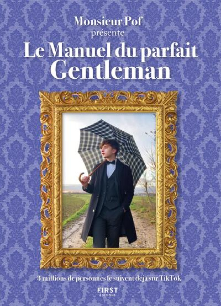 LE MANUEL DU PARFAIT GENTLEMAN - MONSIEUR POF - FIRST