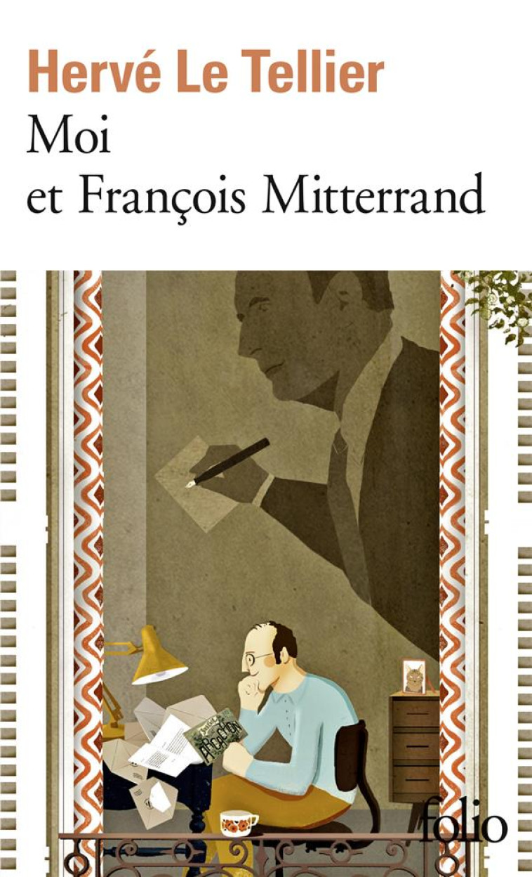 MOI ET FRANCOIS MITTERRAND/MOI ET JACQUES CHIRAC, MOI ET SARKOSY, MOI ET FRANCOIS HOLLANDE - LE TELLIER HERVE - GALLIMARD