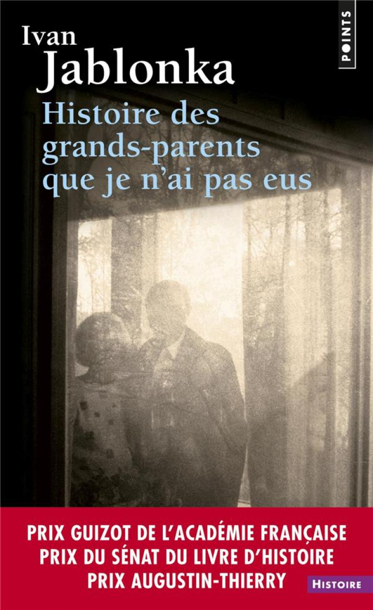 HISTOIRE DES GRANDS-PARENTS QUE JE N-AI PAS EUS  (NOUVELLE EDITION) - UNE ENQUETE - JABLONKA IVAN - POINTS