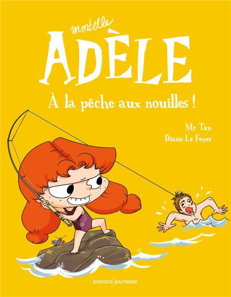 BD MORTELLE ADELE, TOME 12 - A LA PECHE AUX NOUILLES ! - MR TAN/LE FEYER - Tourbillon