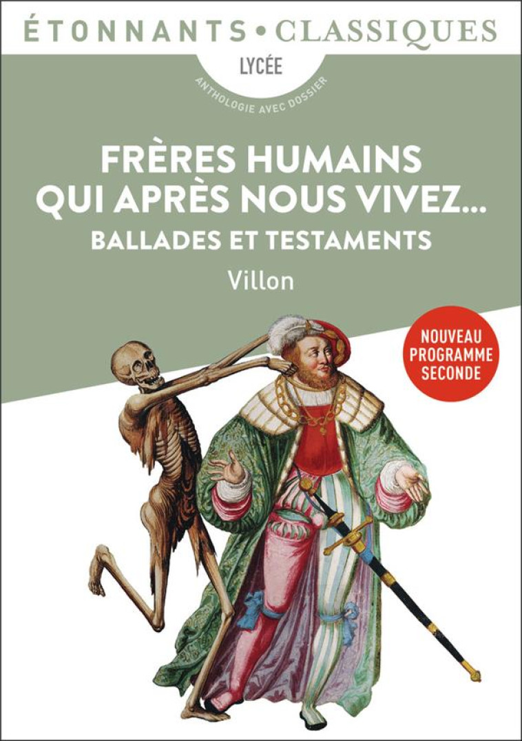 FRERES HUMAINS QUI APRES NOUS VIVEZ... - BALLADES ET TESTAMENTS - VILLON FRANCOIS - FLAMMARION