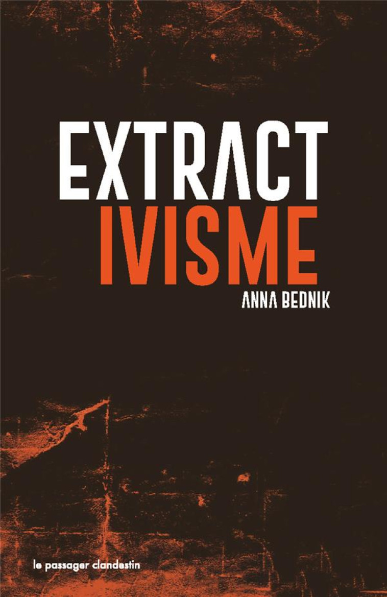 EXTRACTIVISME - BEDNIK ANNA - CLANDESTIN