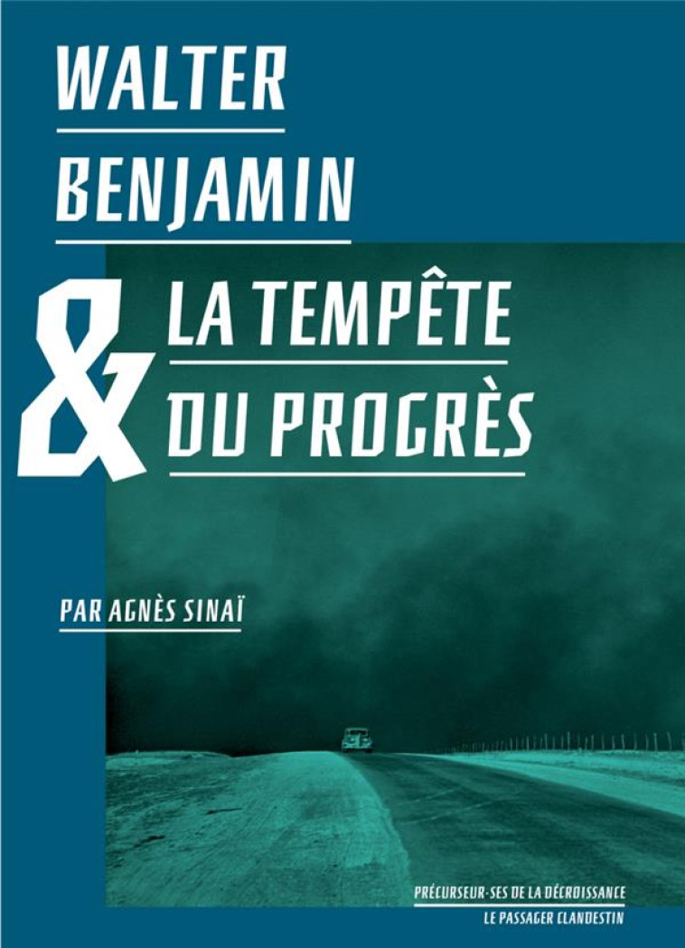 WALTER BENJAMIN ET LA TEMPETE DU PROGRES - BENJAMIN/SINAI - CLANDESTIN