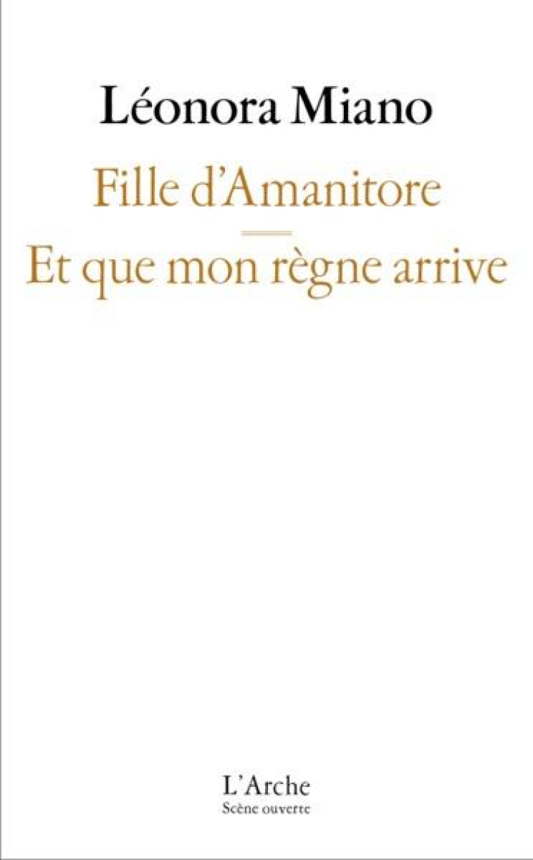 FILLE D AMANITORE / ET QUE MON REGNE ARRIVE - MIANO LEONORA - L ARCHE