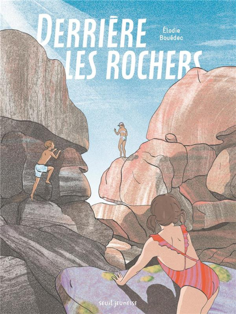 DERRIERE LES ROCHERS - BOUEDEC ELODIE - SEUIL JEUNESSE