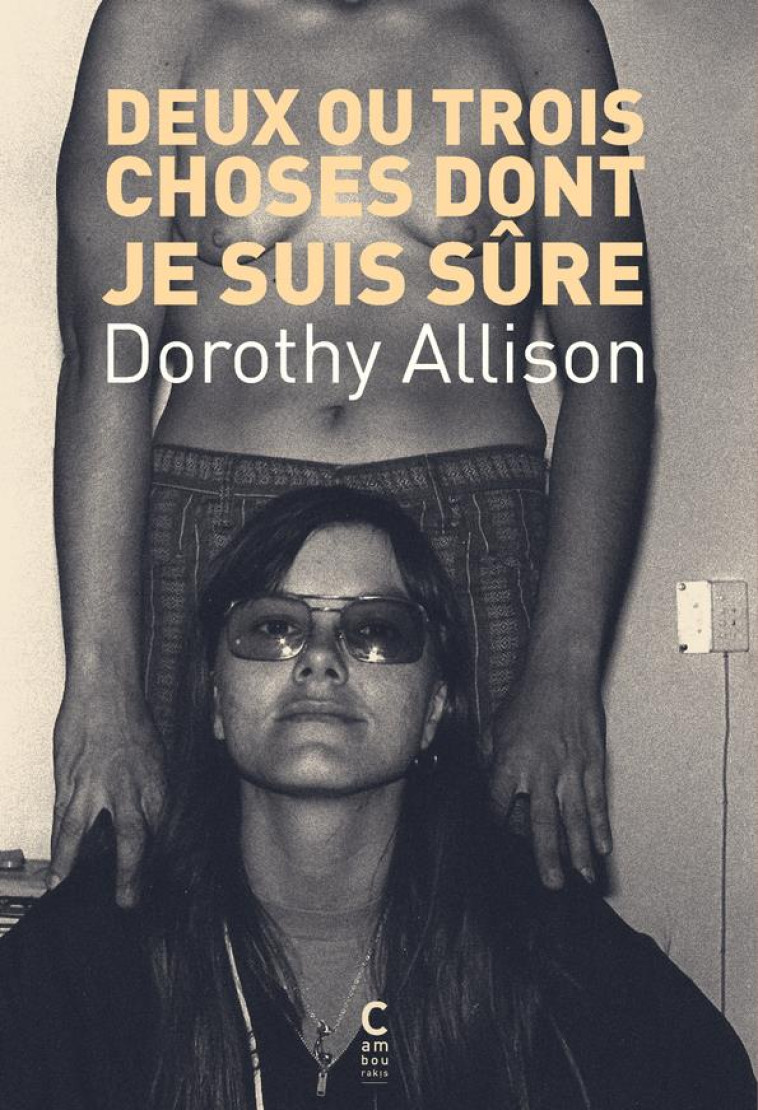 DEUX OU TROIS CHOSES DONT JE SUIS SURE - ALLISON DOROTHY - CAMBOURAKIS