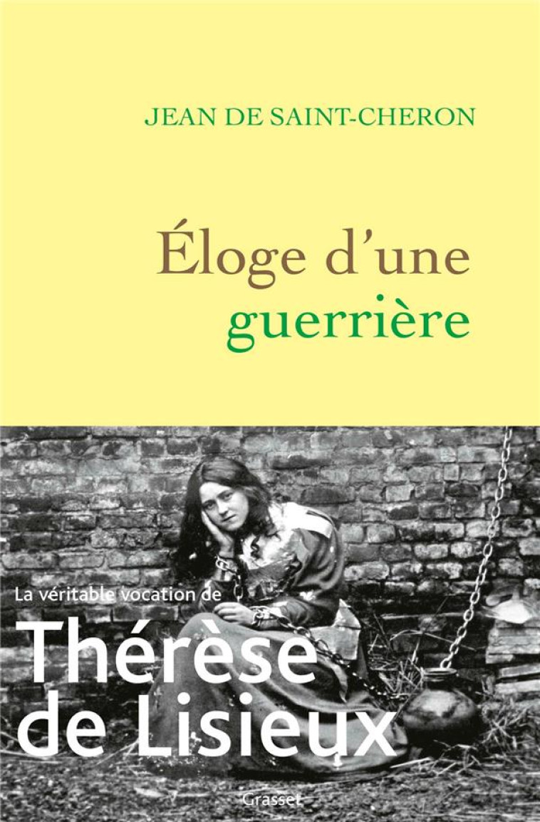 ELOGE D-UNE GUERRIERE - THERESE DE LISIEUX - SAINT-CHERON JEAN - GRASSET