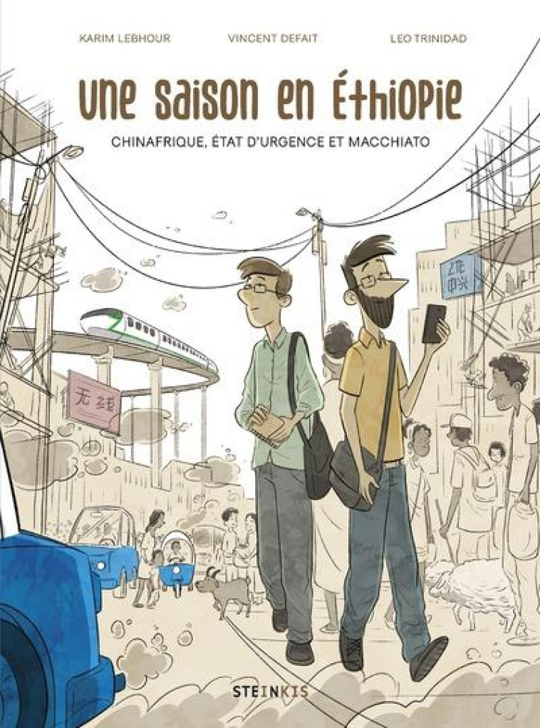 UNE SAISON EN ETHIOPIE - CHINAFRIQUE, ETAT D-URGENCE ET MACCHIATO - LEBHOUR/DEFAIT - STEINKIS