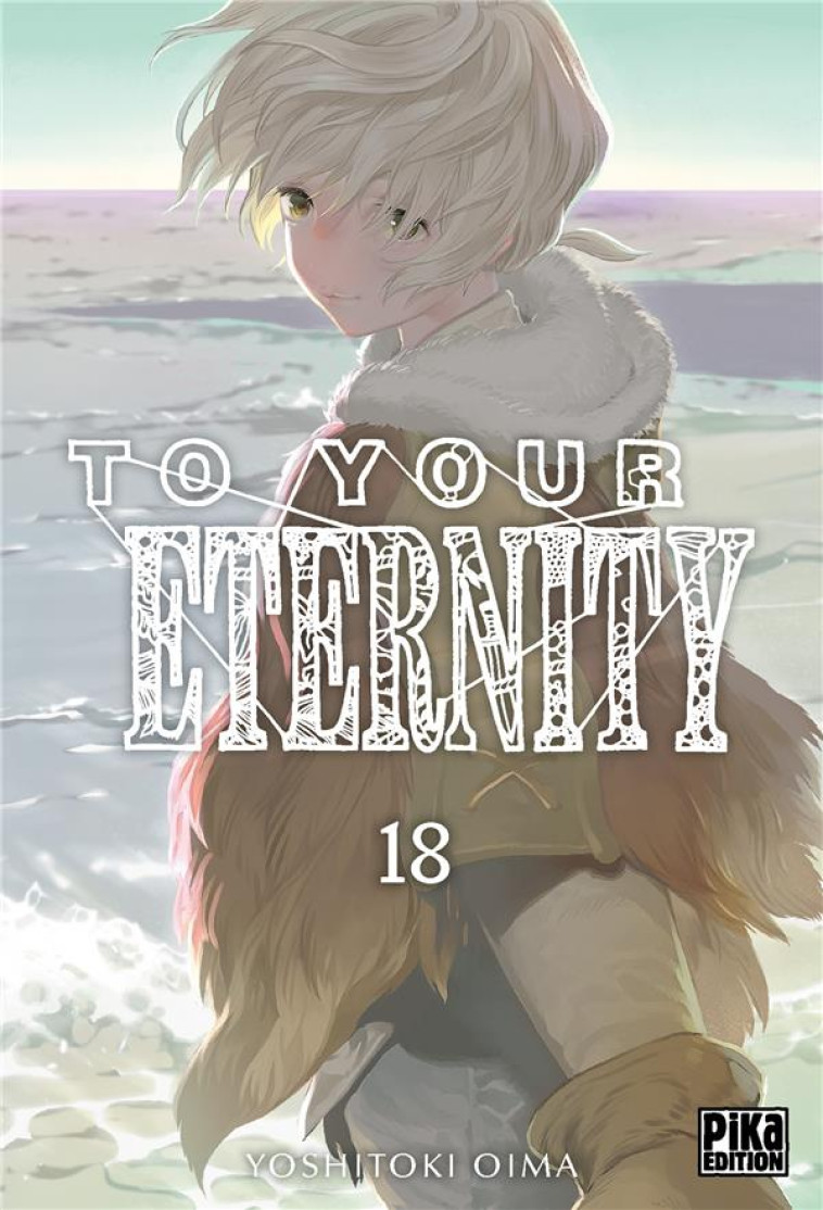 TO YOUR ETERNITY T18 - OIMA YOSHITOKI - PIKA