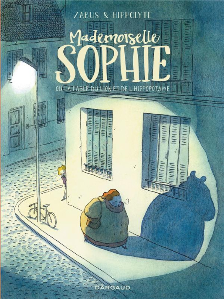 MADEMOISELLE SOPHIE OU LA FABLE DU LION ET DE L-HIPPOPOTAME - ZABUS/HIPPOLYTE - DARGAUD