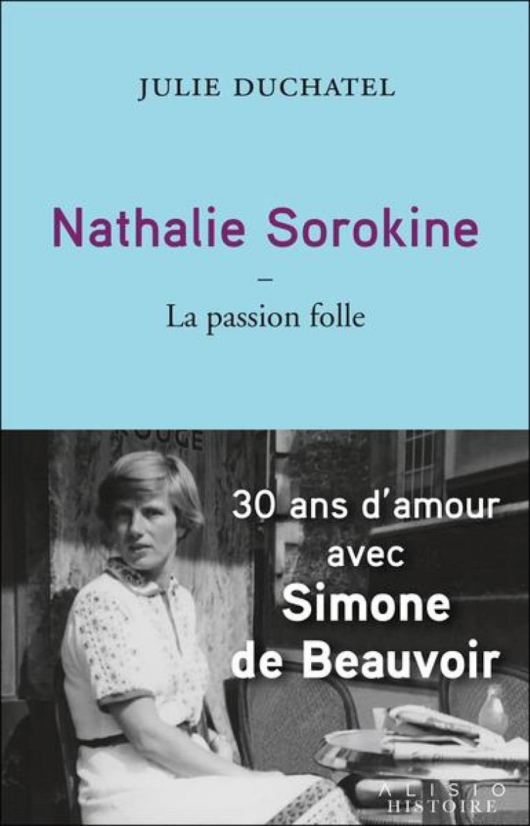 NATHALIE SOROKINE, LA PASSION FOLLE - DUCHATEL JULIE - ALISIO