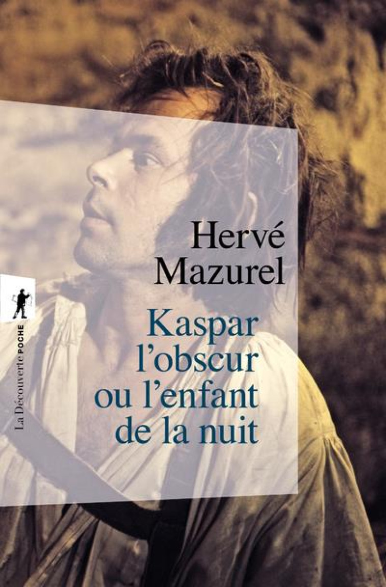 KASPAR L-OBSCUR OU L-ENFANT DE LA NUIT - MAZUREL HERVE - LA DECOUVERTE