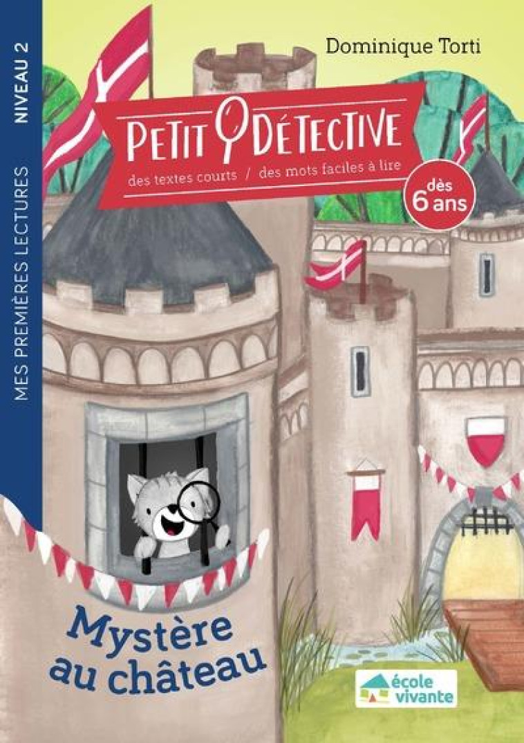 MYSTERE AU CHATEAU - NIVEAU 2 - A PARTIR DE 6 ANS - TORTI DOMINIQUE - ECOLE VIVANTE