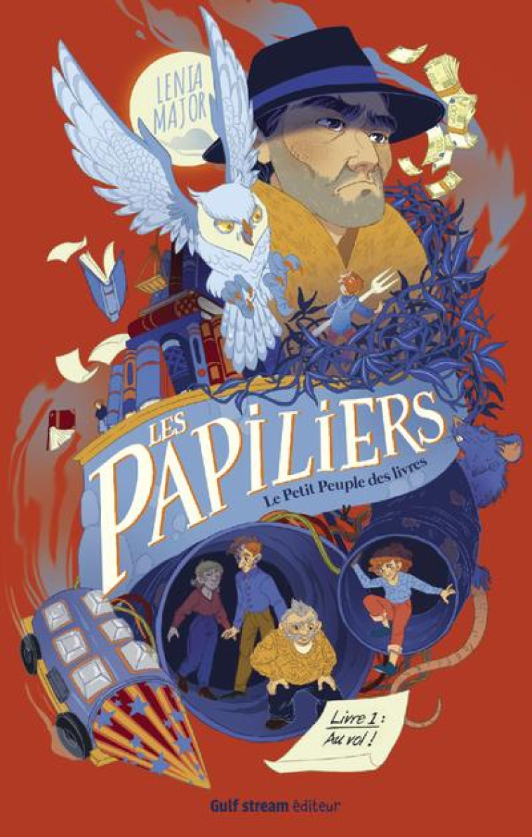 LES PAPILIERS, LE PETIT PEUPLE DES LIVRES - TOME 1 AU VOL ! - MAJOR/CHEVALIER - GULF STREAM