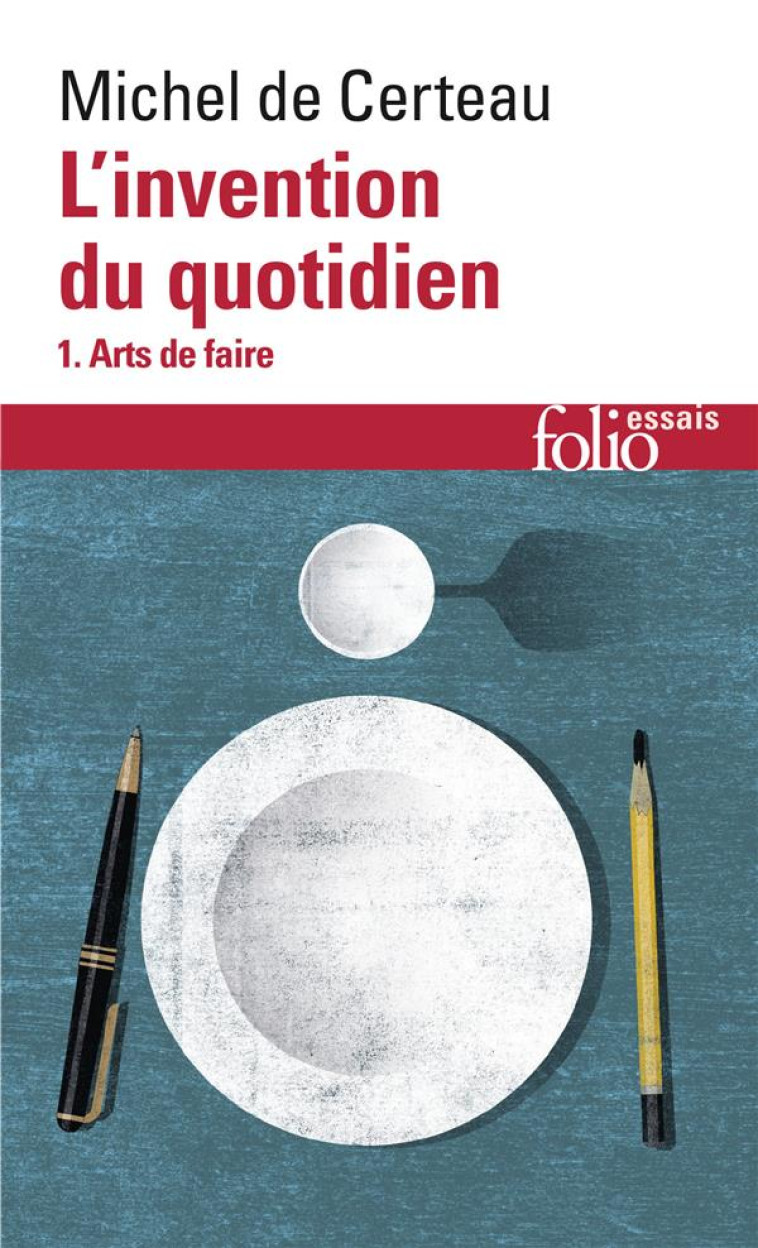 L-INVENTION DU QUOTIDIEN, I - ARTS DE FAIRE - CERTEAU MICHEL DE - GALLIMARD