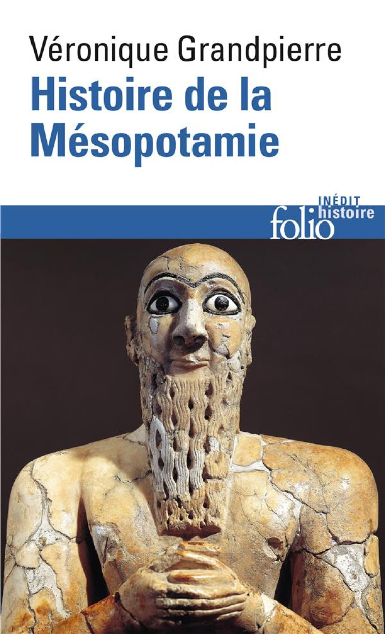 HISTOIRE DE LA MESOPOTAMIE - GRANDPIERRE V. - GALLIMARD