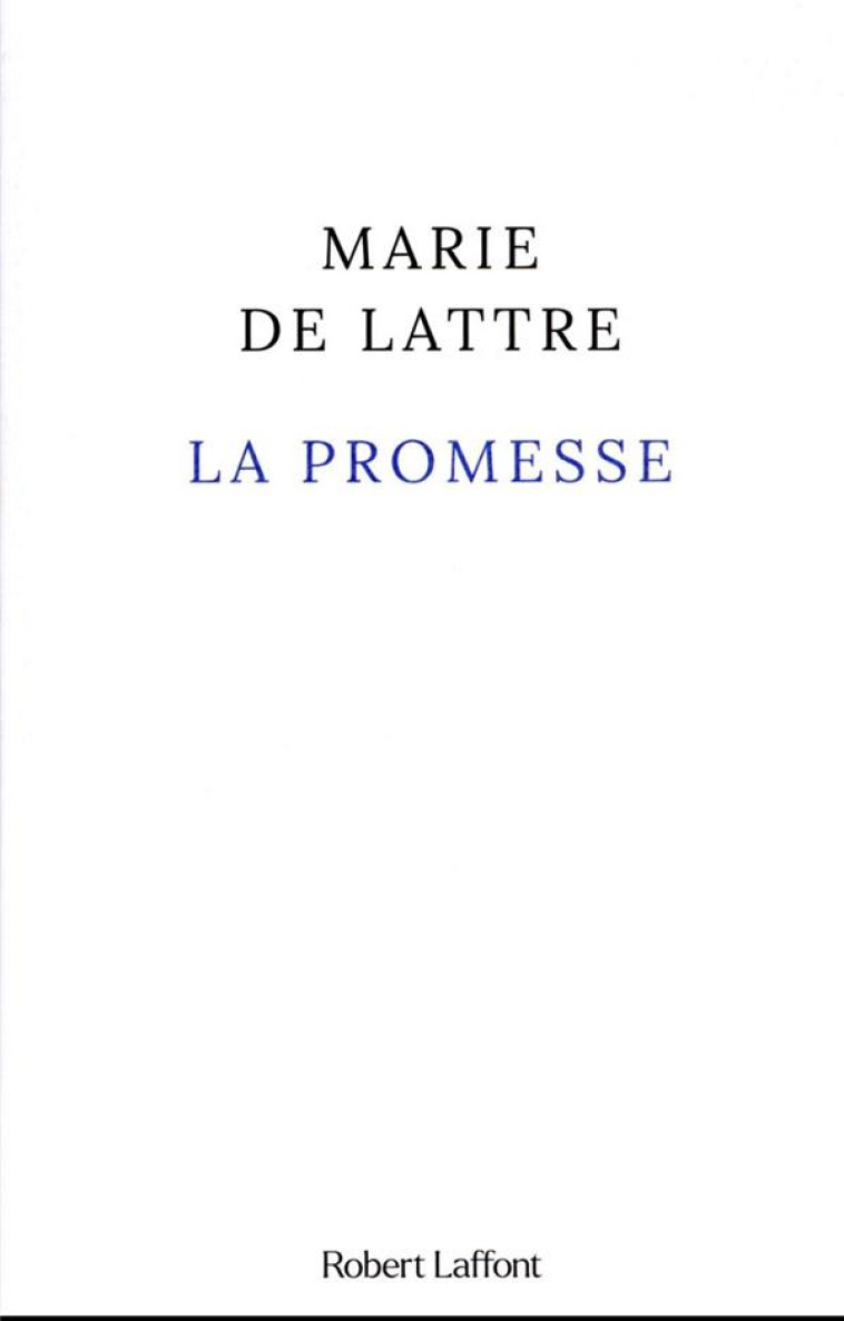 LA PROMESSE - LATTRE MARIE DE - ROBERT LAFFONT