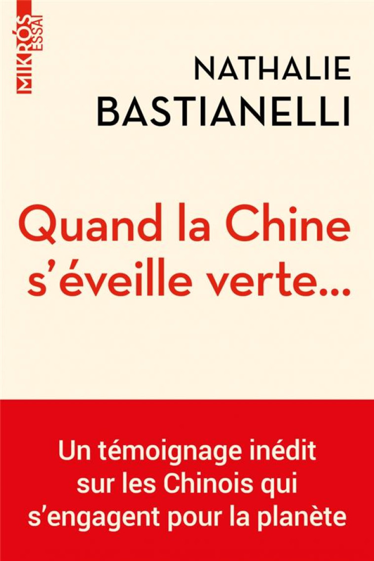 QUAND LA CHINE S-EVEILLE VERTE...- UN TEMOIGNAGE INEDIT - BASTIANELLI NATHALIE - AUBE NOUVELLE