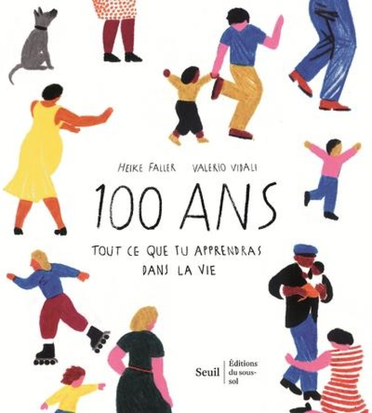 100 ANS - TOUT CE QUE TU APPRENDRAS DANS LA VIE - FALLER/VIDALI - SOUS SOL