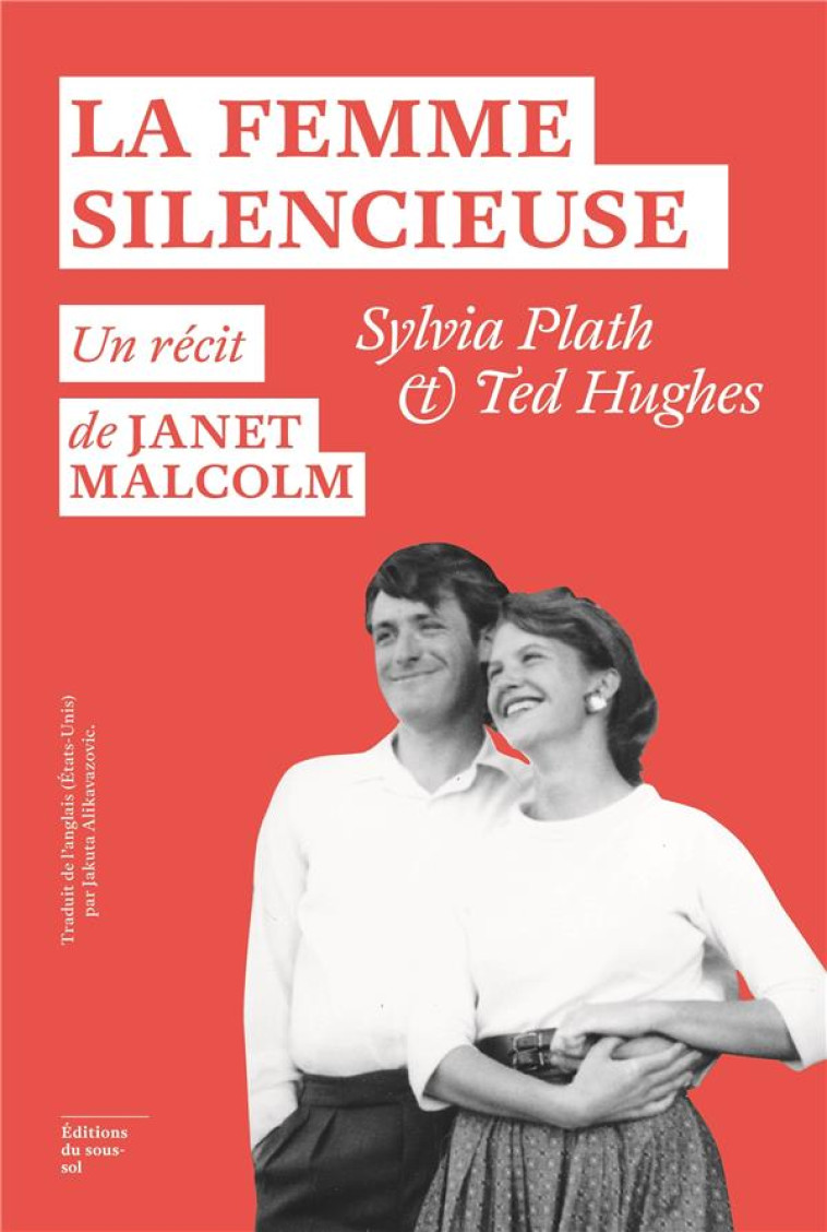 LA FEMME SILENCIEUSE - SYLVIA PLATH ET TED HUGHES - MALCOLM JANET - SOUS SOL