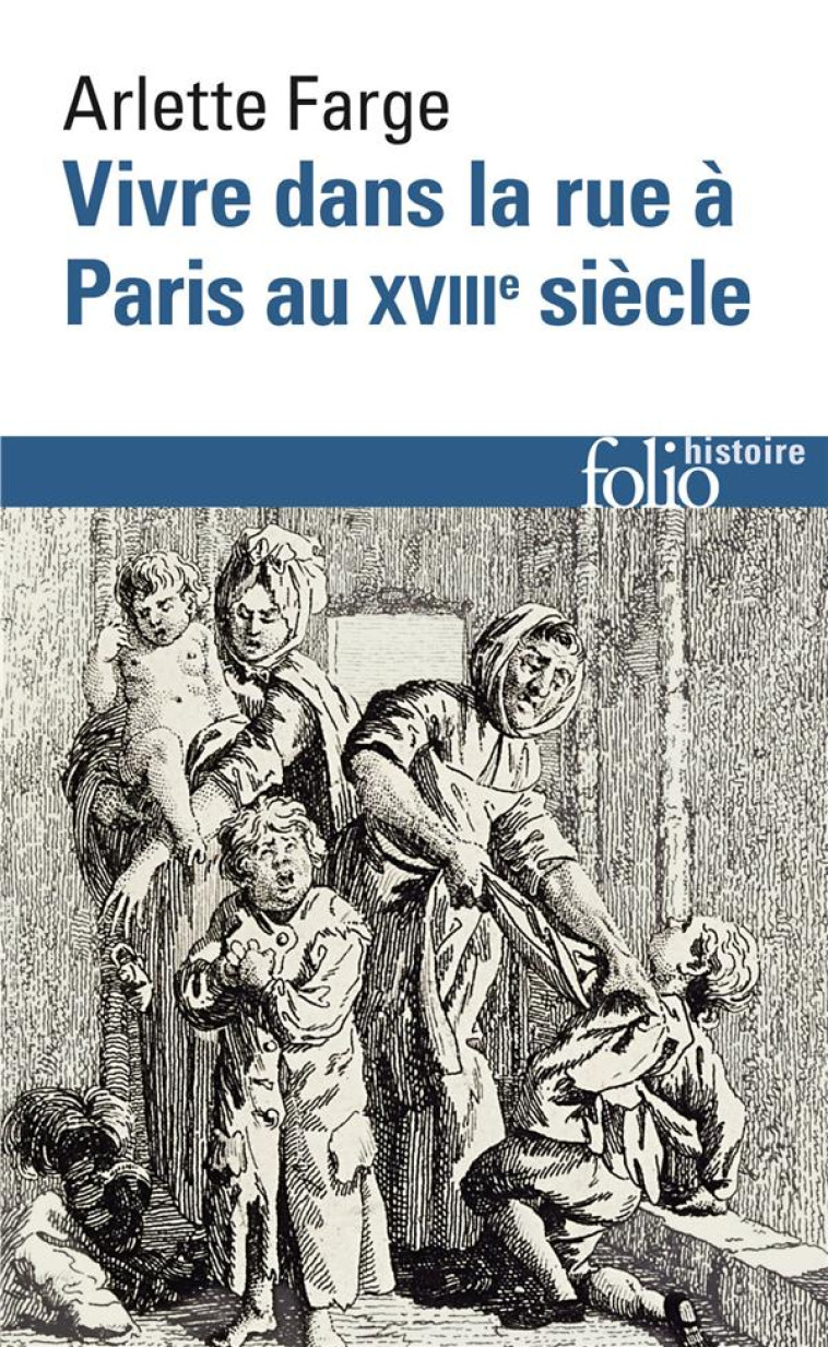 VIVRE DANS LA RUE A PARIS AU XVIII  SIECLE - FARGE ARLETTE - GALLIMARD