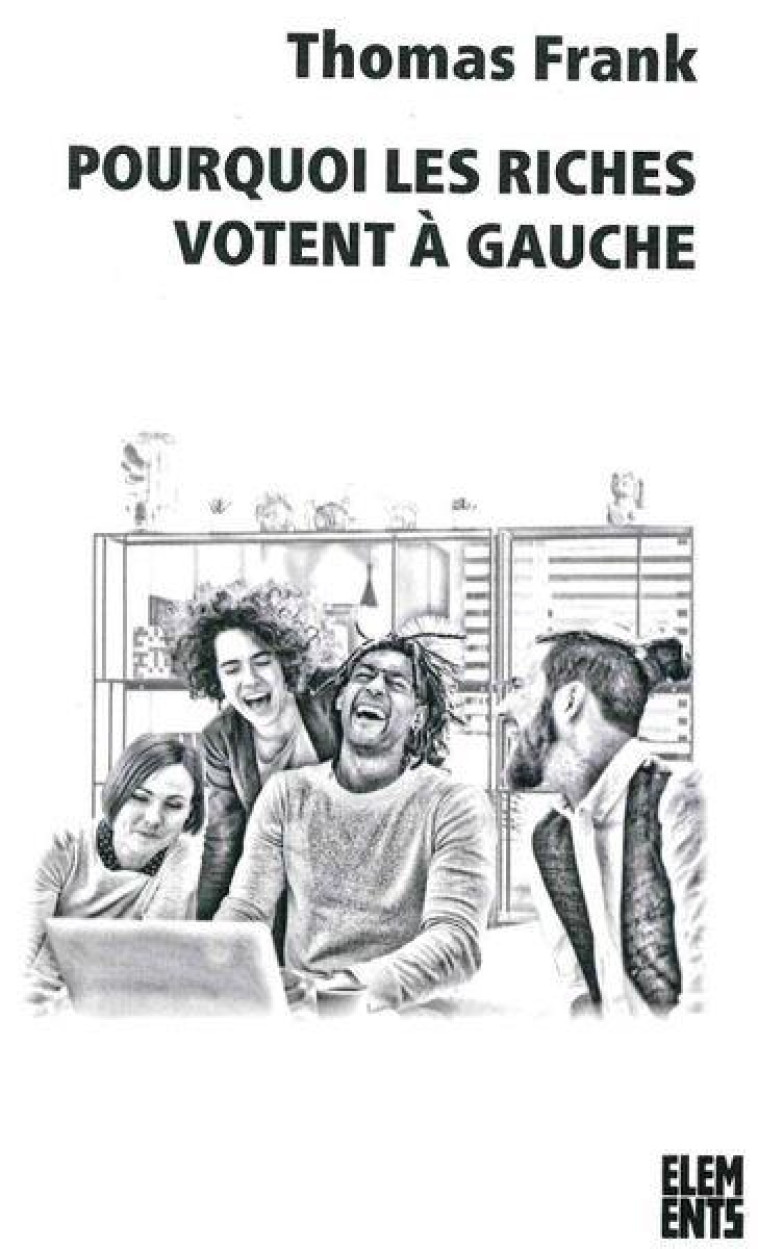 POURQUOI LES RICHES VOTENT A GAUCHE - FRANK/HALIMI - AGONE