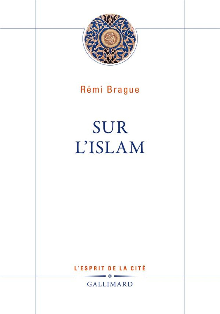 SUR L-ISLAM - BRAGUE REMI - GALLIMARD