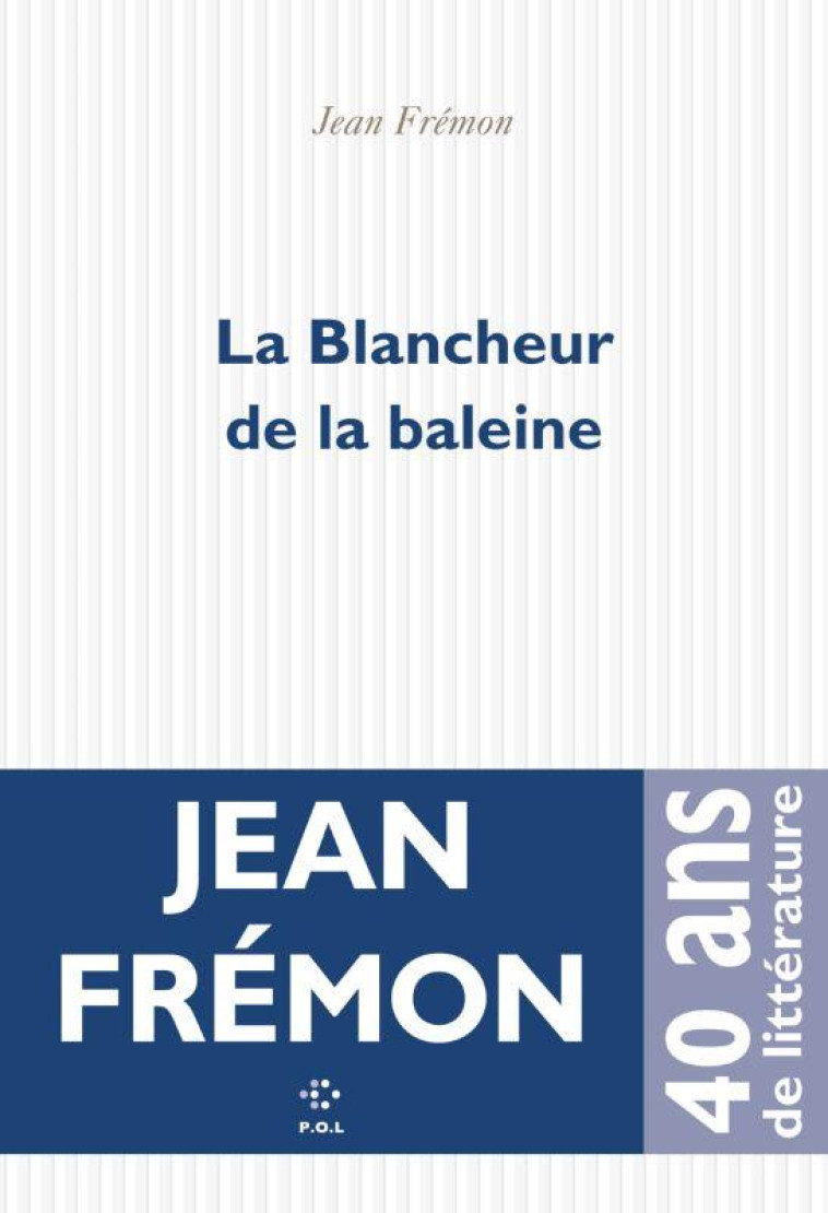 LA BLANCHEUR DE LA BALEINE - FREMON JEAN - POL