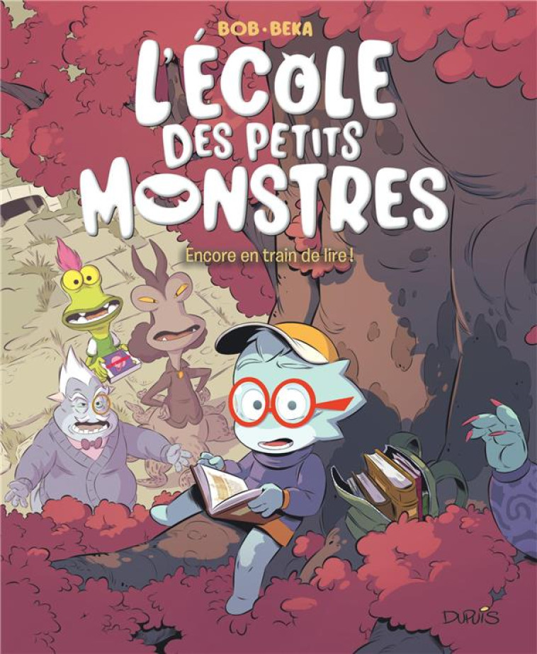 L-ECOLE DES PETITS MONSTRES - TOME 2 - ENCORE EN TRAIN DE LIRE ! - BEKA/BOB - DUPUIS