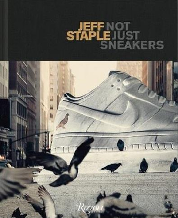 JEFF STAPLE NOT JUST SNEAKERS /ANGLAIS - STAPLE JEFF - NC