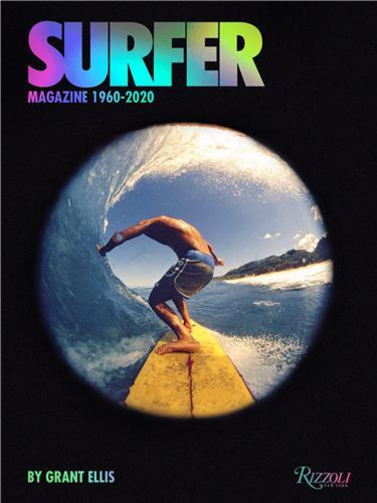 SURFER MAGAZINE 1960-2020 /ANGLAIS - ELLIS GRANT - NC