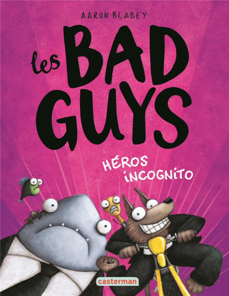 LES BAD GUYS - T03 - HEROS INCOGNITO - BLABEY - CASTERMAN