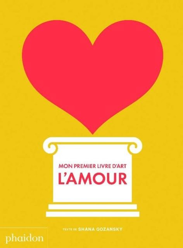 MON PREMIER LIVRE D-ART : L-AMOUR - GOZANSKY SHANA - NC