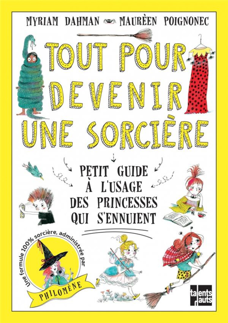 TOUT POUR DEVENIR UNE SORCIERE - PETIT GUIDE A L-USAGE DES P - DAHMAN/POIGNONEC - TALENTS HAUTS