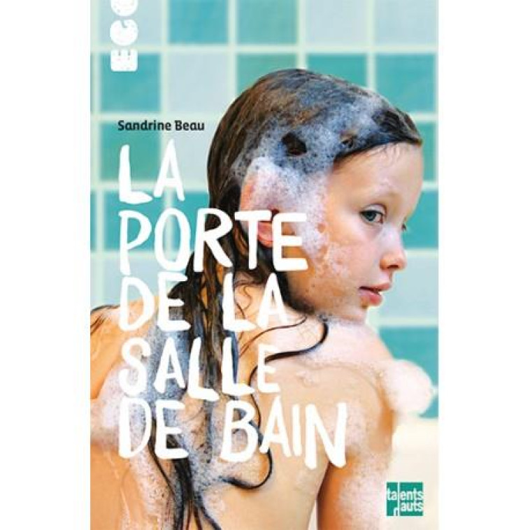 LA PORTE DE LA SALLE DE BAIN - BEAU/POMEL - TALENTS HAUTS