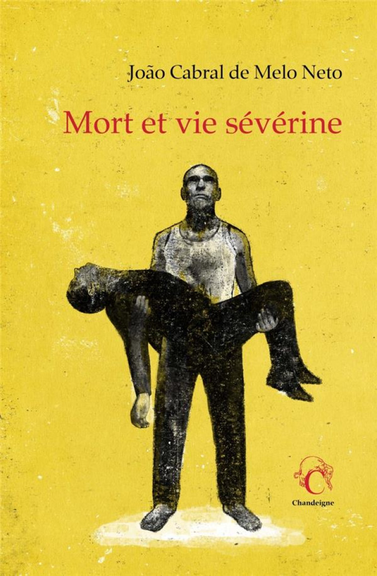 MORT ET VIE SEVERINE - CABRAL DE MELO NETO - CHANDEIGNE