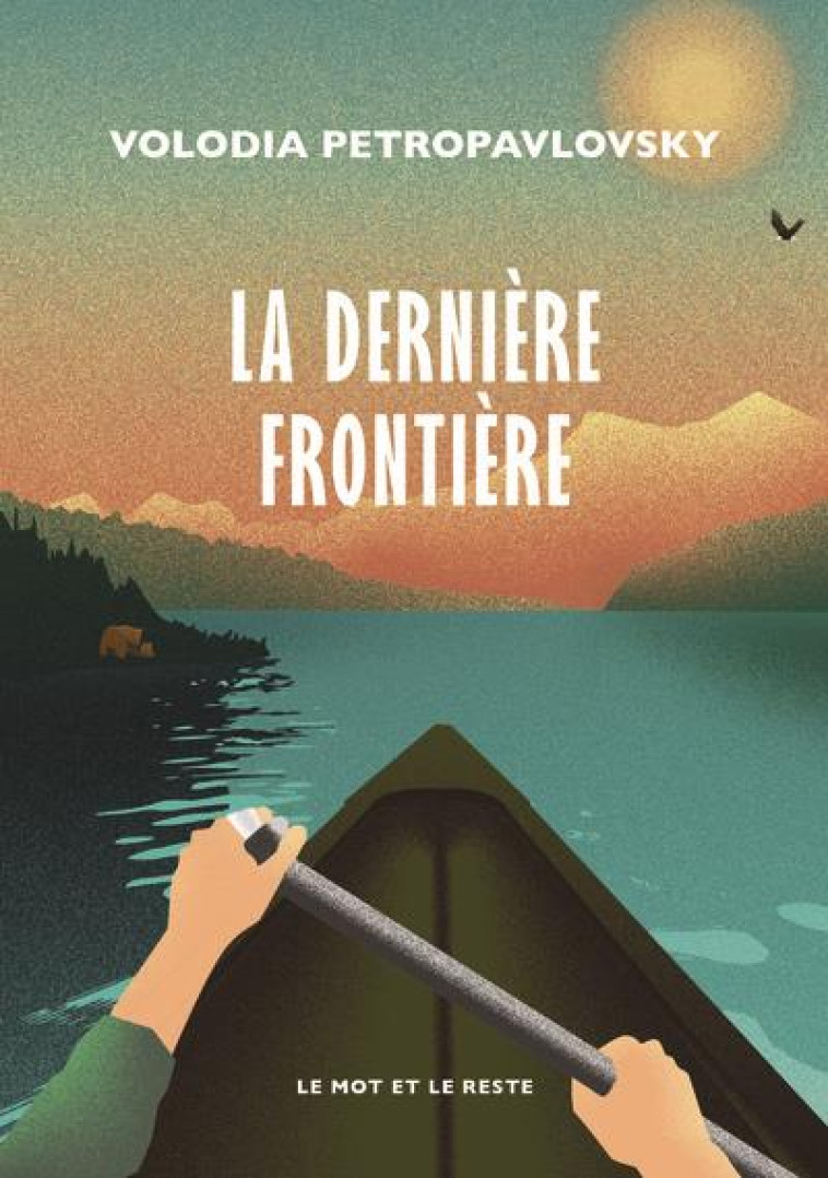 LA DERNIERE FRONTIERE - PETROPAVLOVSKY V. - MOT ET LE RESTE